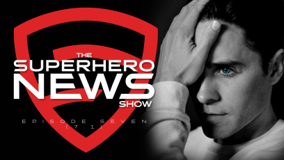 The Superhero News Show Episode 7.1 is Live!