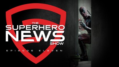 The Superhero News Show: Episode 11 is Live!