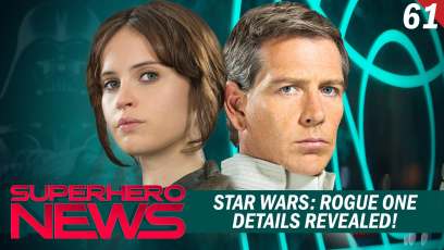 The Superhero News Show #61: Rogue One Details Revealed