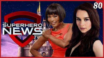 The Superhero News Show #80: Angela Bassett and Emilia Clarke join the Disney family