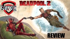 ‘Deadpool 2’ review – no spoilers